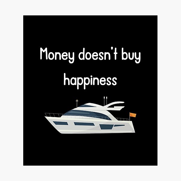 Item preview, Money Doesn’t Buy Happiness… But This Yacht Does! - white designed and sold by VasInd.