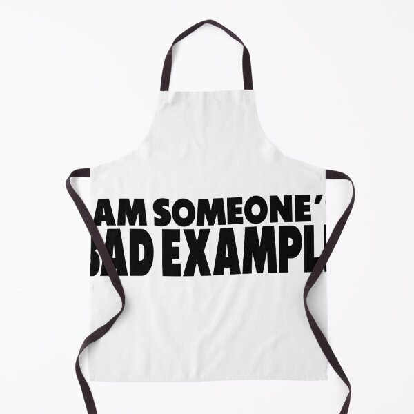 Item preview, I Am Someone's Bad Example designed and sold by joshpincus.