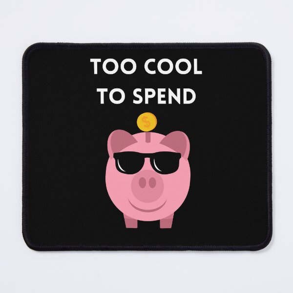 Item preview, Too Cool to Spend Funny Piggy Bank Design - white designed and sold by VasInd.