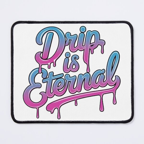 Item preview, Drip Is Eternal designed and sold by MoneyMcFly.