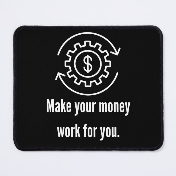 Item preview, Make Your Money Work for You Financial Motivation - white designed and sold by VasInd.