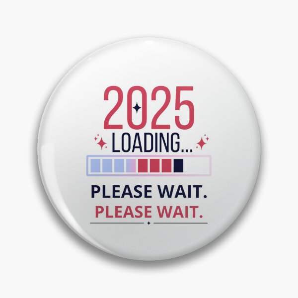 Item preview,  2025 Loading... Please Wait - Funny & Futuristic Design designed and sold by SHK-Designs.