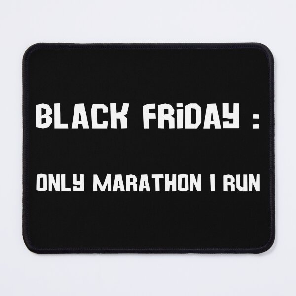 Item preview, Black Friday: The Only Marathon I Run - white designed and sold by VasInd.