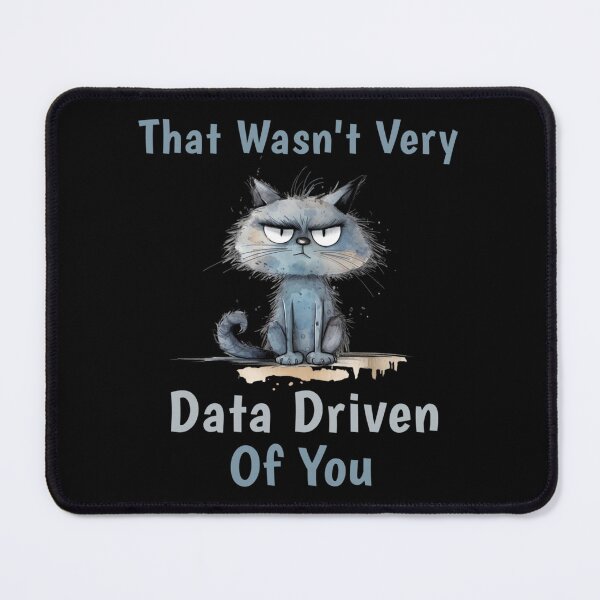Item preview, That Wasn't Very Data Driven of You Funny Data Analyst designed and sold by savecloth.