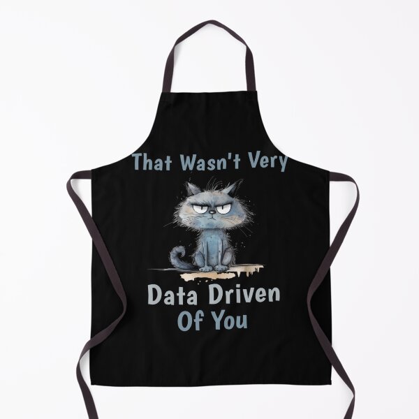 Item preview, That Wasn't Very Data Driven of You Funny Data Analyst designed and sold by savecloth.