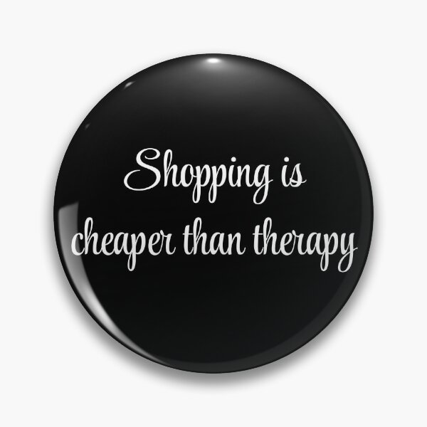 Item preview, Shopping is Cheaper Than Therapy - white designed and sold by VasInd.