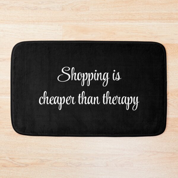 Item preview, Shopping is Cheaper Than Therapy - white designed and sold by VasInd.