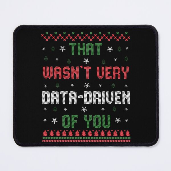 Item preview, That Wasn't Very Data Driven of You Funny Data Analyst Christmas Xmas designed and sold by savecloth.