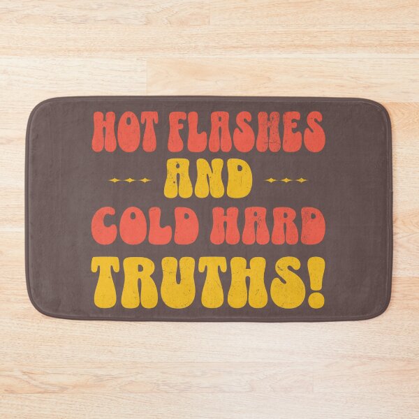 Item preview, Hot Flashes And Cold Hard Truths designed and sold by BassHeadMomma.