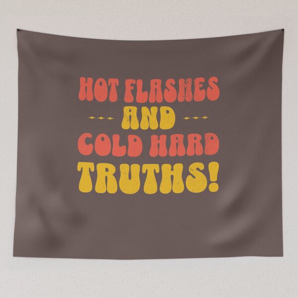 Item preview, Hot Flashes And Cold Hard Truths designed and sold by BassHeadMomma.