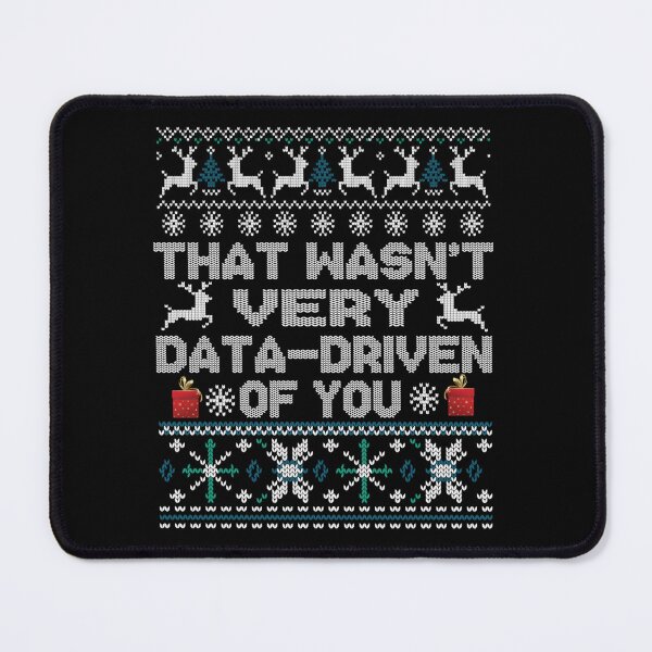 Item preview, That Wasn't Very Data Driven of You Funny Data Analyst Christmas Xmas designed and sold by savecloth.