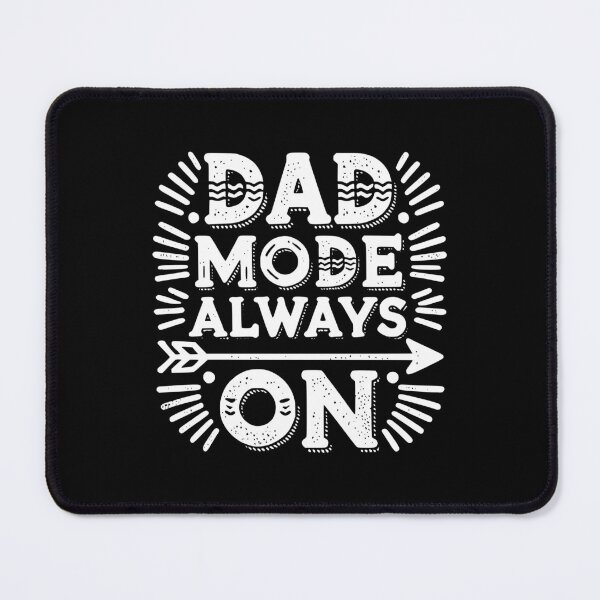 Item preview, Dad Mode Always On designed and sold by Frank Ring.