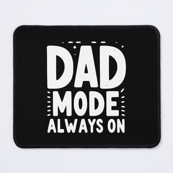 Item preview, Dad Mode Always On designed and sold by Frank Ring.