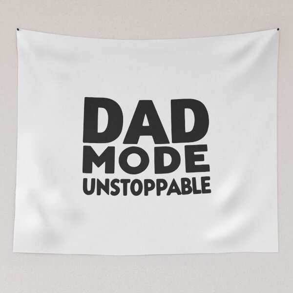 Item preview, Dad Mode Unstoppable designed and sold by Frank Ring.