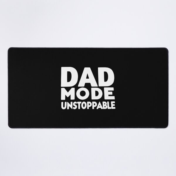 Item preview, Dad Mode Unstoppable designed and sold by Frank Ring.