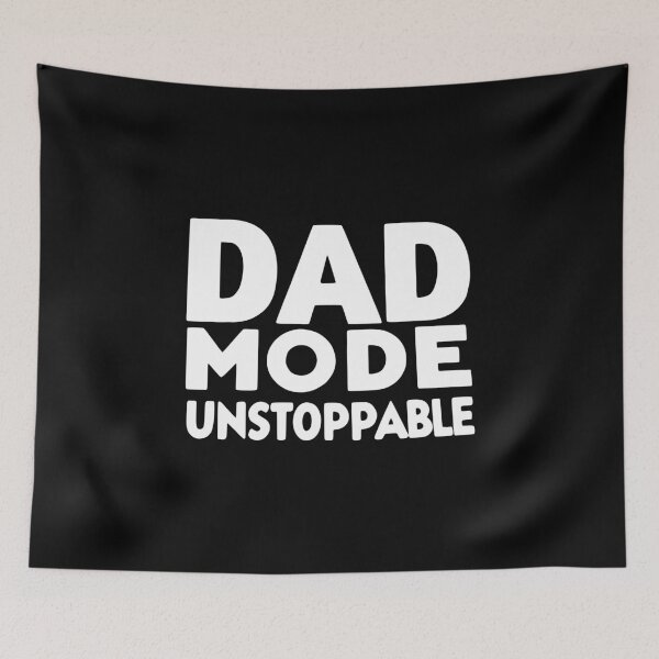 Item preview, Dad Mode Unstoppable designed and sold by Frank Ring.