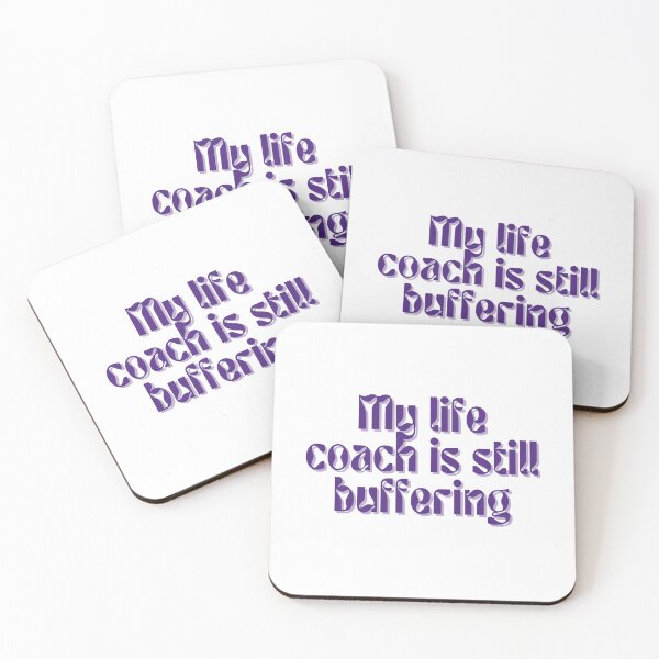 Item preview, My life coach is still buffering designed and sold by FuryHive.
