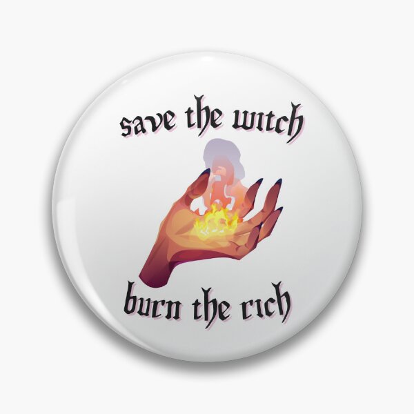 Item preview, save the witch, burn the rich designed and sold by maddison719.