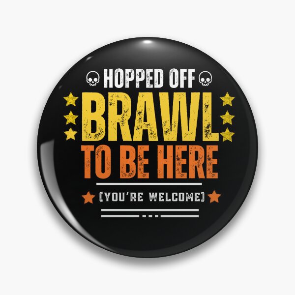 Item preview, Hopped Off Brawl to Be Here designed and sold by ToughTees.