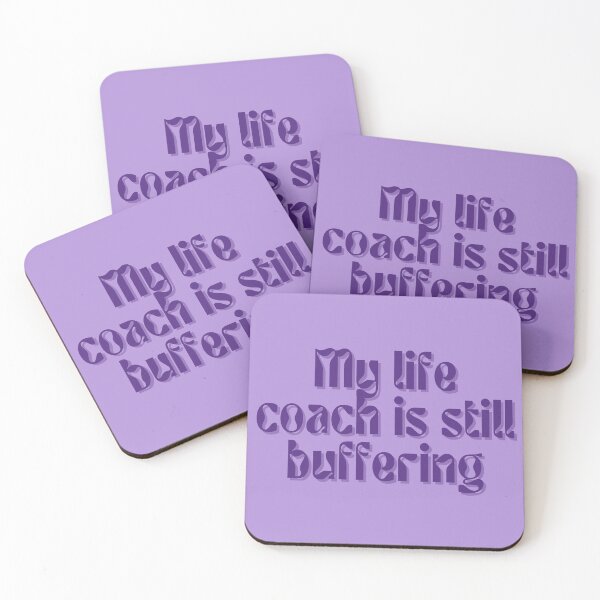 Item preview, My life coach is still buffering designed and sold by FuryHive.
