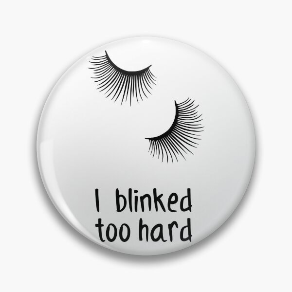 Item preview, I Blinked Too Hard, Unique designed and sold by villacreativa.