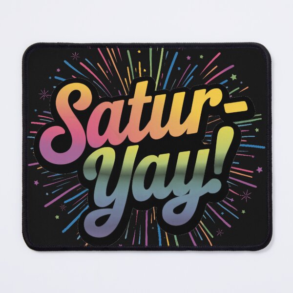 Item preview, happy saturday satur-yay splash designed and sold by bukajart.