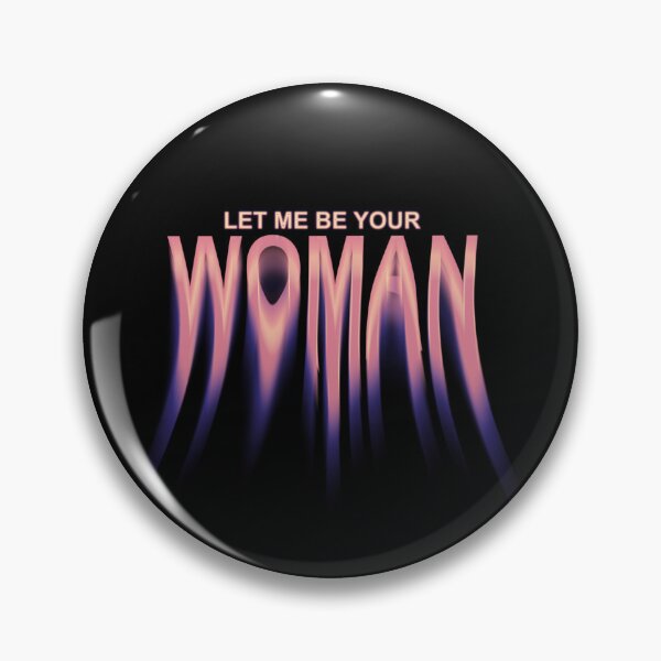 Item preview, Let Me Be your Woman designed and sold by WarmlyArts.