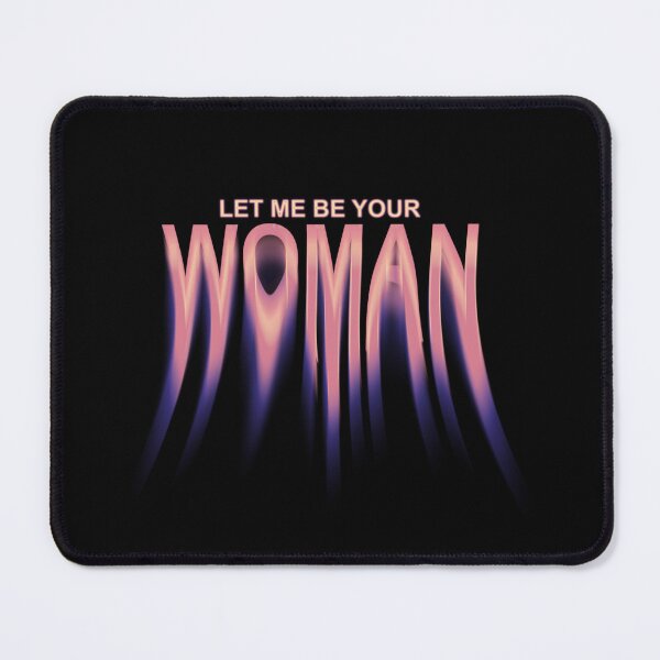 Item preview, Let Me Be your Woman designed and sold by WarmlyArts.