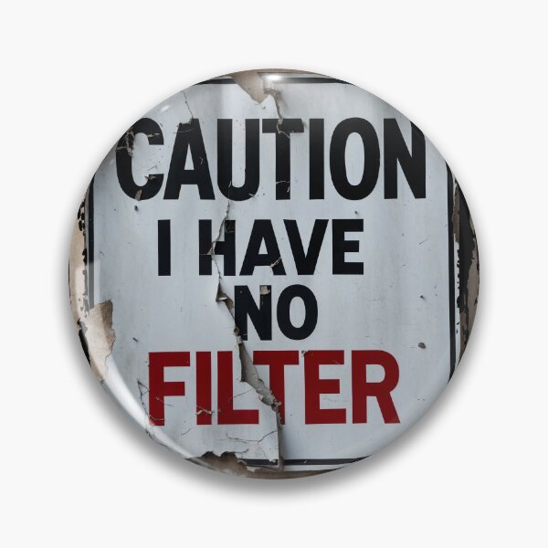 Item preview, Caution I have no filter Funny sarcastic humor designed and sold by ArtisticPen-art.