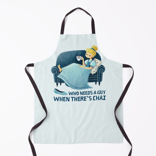 Item preview, Who Needs A Guy When There's Chai designed and sold by Fanverse Merchandise.