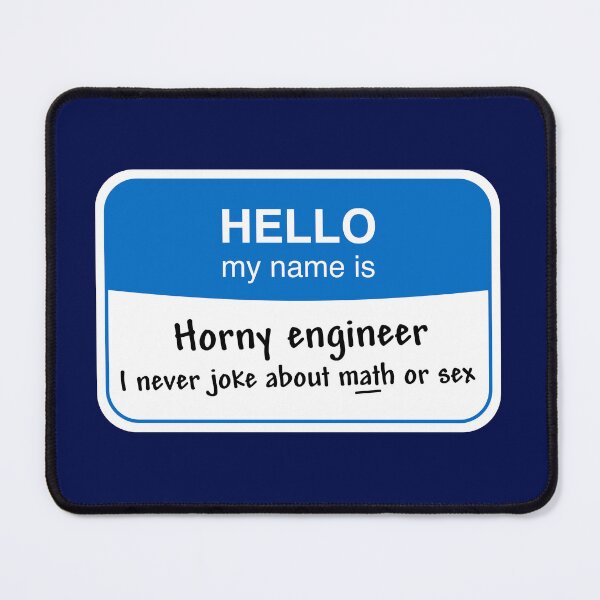 Item preview, I am a horny engineer designed and sold by epicfail.