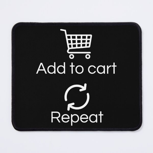 Item preview, Add to Cart. Repeat. - white designed and sold by VasInd.