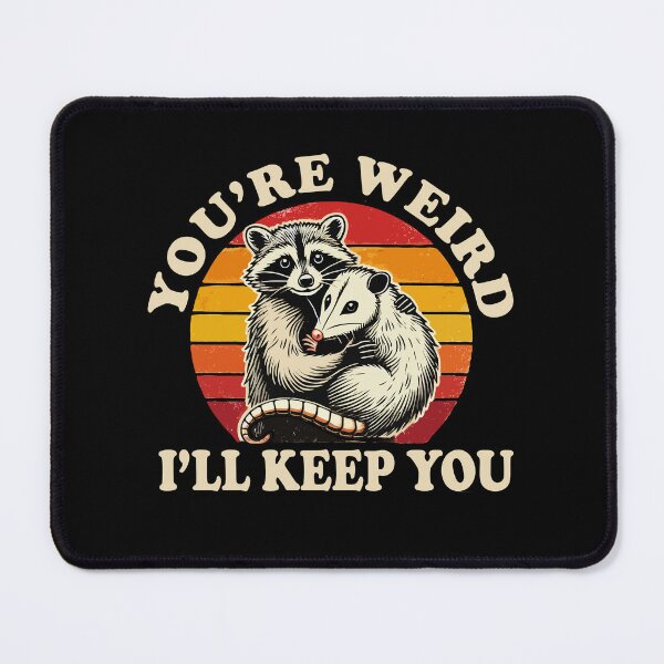 Item preview, You're Weird I'll Keep You Animal Lovers designed and sold by AxelBrook.