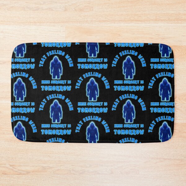 Item preview, That Feeling When Knee Surgery Is Tomorrow designed and sold by WoodburyLake.