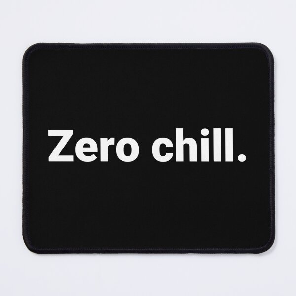 Item preview, Zero chill. designed and sold by Text-based T-Shirts and Gifts.
