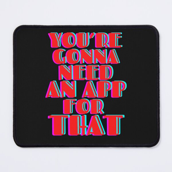Item preview, You're Gonna Need an App Trendy Tech Tee designed and sold by Efforito.