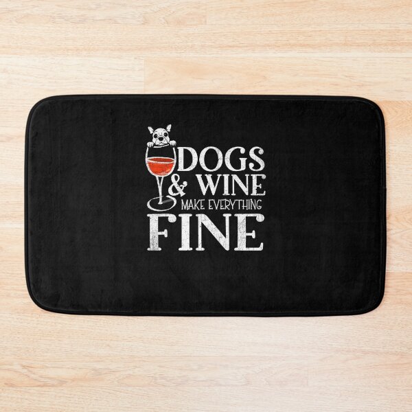 Item preview, Dogs And Wine Make Everything Fine Dog Lovers Design designed and sold by PNGShop.