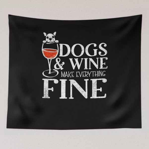 Item preview, Dogs And Wine Make Everything Fine Dog Lovers Design designed and sold by PNGShop.