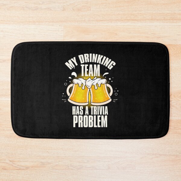 Item preview, My Drinking Team Has a Trivia Problem Drink Lover Gift designed and sold by PNGShop.