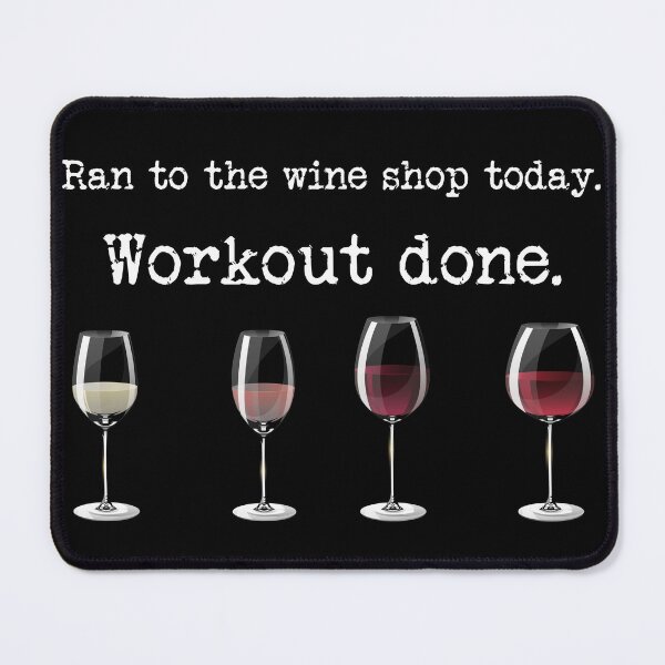 Item preview, Run To The Wine Shop Today Workout Done Wine Lovers Gift designed and sold by PNGShop.