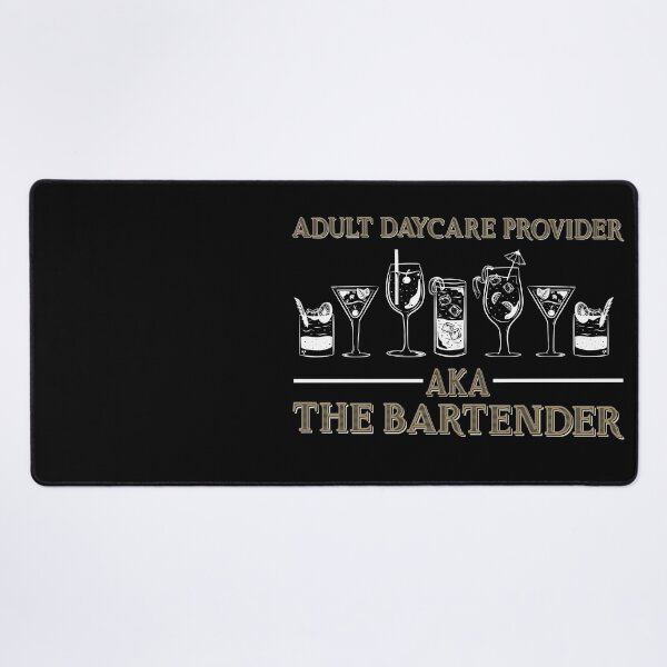 Item preview, Adult Daycare Provider AKA The Bartender designed and sold by PNGShop.