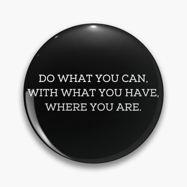 Item preview, Do what you can, with what you have, where you are. - Motivational Quote designed and sold by patternjp.