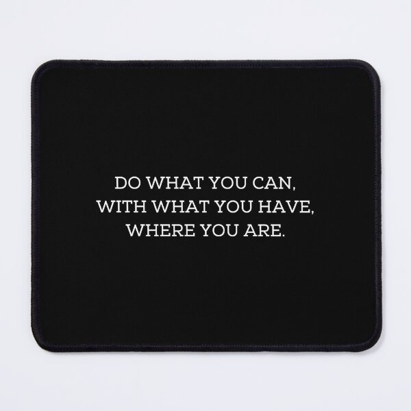 Item preview, Do what you can, with what you have, where you are. - Motivational Quote designed and sold by patternjp.