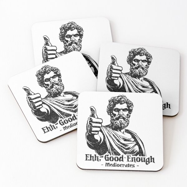 Item preview, Good Enough - Mediocrates designed and sold by ThomasKadmon.