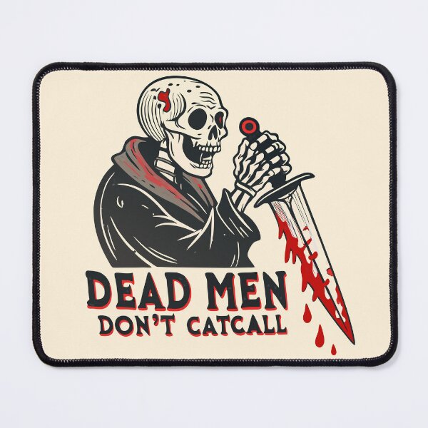 Item preview, Dead Men Don’t Catcall - Skeleton  designed and sold by pixelated_echoes.