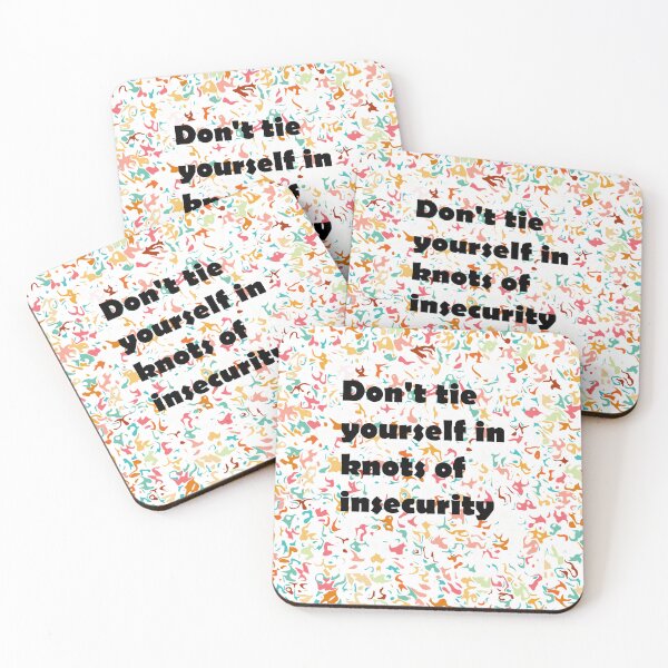 Item preview, Don't Tie Yourself in Knots of Insecurity designed and sold by StickersNQuotes.