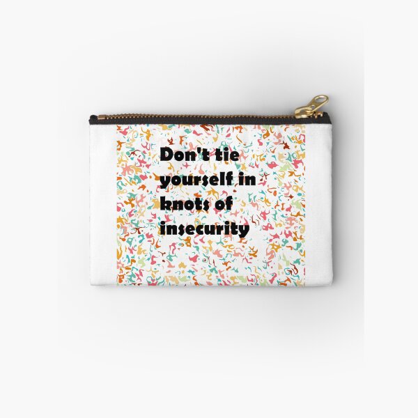 Item preview, Don't Tie Yourself in Knots of Insecurity designed and sold by StickersNQuotes.