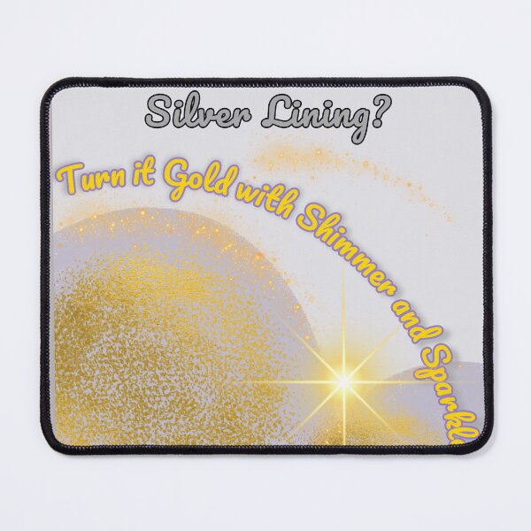 Item preview, "Silver Lining? Make it Gold... Shimmery and Sparkly Too!" designed and sold by CATBUTT-DESIGNS.