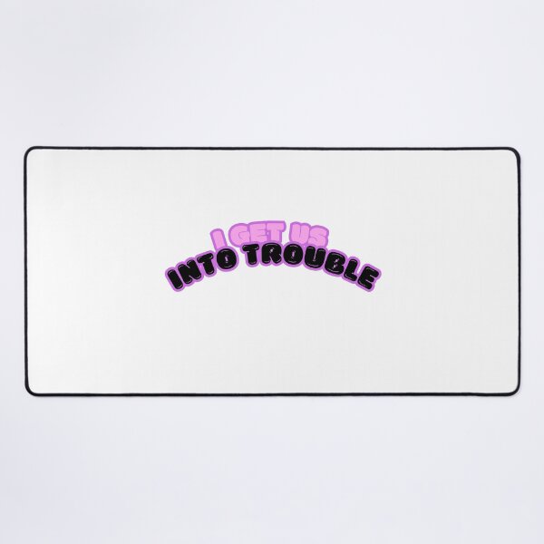 Item preview, I GET US INTO TROUBLE funny gifts idea designed and sold by anajamelek.