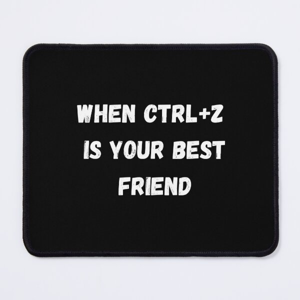 Item preview, When Ctrl+Z Is Your Best Friend Funny Gifts for Game Developers designed and sold by JollyBall.